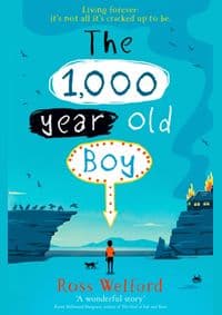 The 1000 Years Old Boy - Ross Welford, Harper Collins Children's Books 1