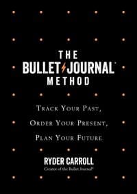 The Bullet Journal Method - Ryder Carroll, Fourth Estate