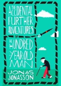 The Accidental Further Adventures of the Hundred-Year-Old Man - Jonas Jonasson, Fourth Estate