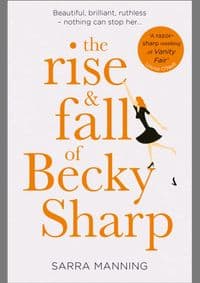 The Rise And Fall Of Becky Sharp - Sarra Manning, Harper Collins