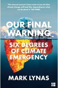 Our Final Warning: Six Degrees Of Climate Emergency - Mark Lynas, HarperCollins Publishers