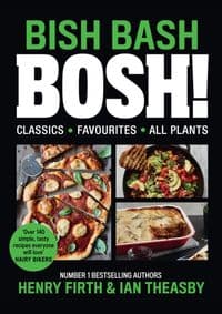 Bish Bash Bosh: Your Favourites. All Plants. - Henry Firth, Ian Theasby, HQ 1