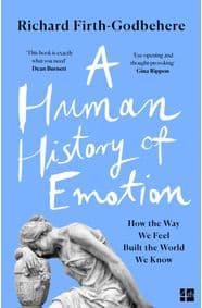 A Human History of Emotion - Richard Firth-Godbehere, Fourth Estate 1