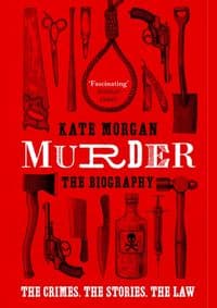 Murder: The Biography - Kate Morgan, HarperCollins Publishers
