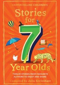 Stories for 7 Year Olds - Julia Eccleshare, Harper Collins