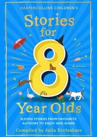 Stories for 8 Year Olds - Julia Eccleshare, Harper Collins