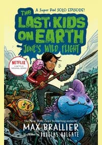 The Last Kids on Earth: Junes Wild Flight - Max Brallier, Farshore