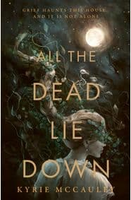 All The Dead Lie Down - Kyrie McCauley, Magpie 1
