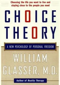 Choice Theory - William, M.D. Glasser, HarperCollins Publishers Inc
