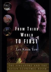 From Third World to First : Singapore and the Asian Economic Boom - Lee Kuan Yew, HarperCollins Publishers Inc