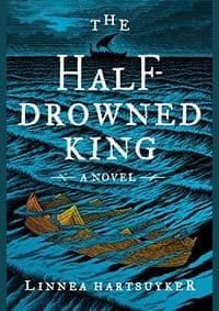 The Half-Drowned King - Linnea Hartsuyker, Harper 1