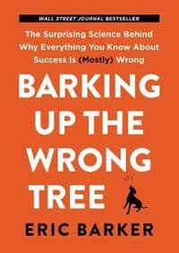 Barking Up the Wrong Tree : The Surprisi - Eric Barker, HarperOne 1