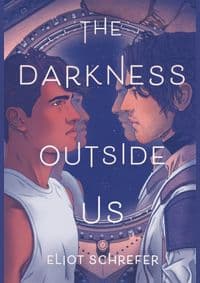 The Darkness Outside Us - Eliot Schrefer, HarperCollins Publishers Inc