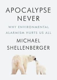 Apocalypse Never - Michael Shellenberger, HarperCollins Publishers Inc 1