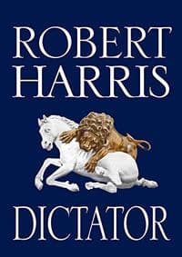 Dictator - Robert Harris, Hutchinson 1