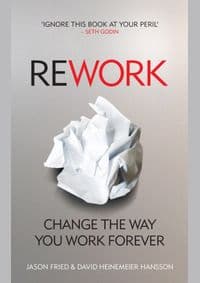 Rework - David Heinemeier Hansson, Jason Fried, Ebury Publishing