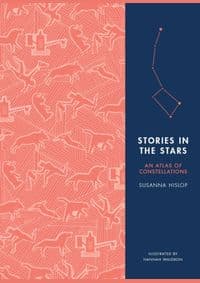 Stories in the Stars : An Atlas of Constellations - Susanna Hislop, Cornerstone
