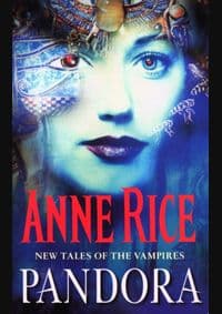 Pandora : New Tales of the Vampires - Anne Rice, Cornerstone 1