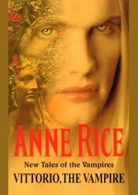 Vittorio, the Vampire - Anne Rice, Cornerstone 1