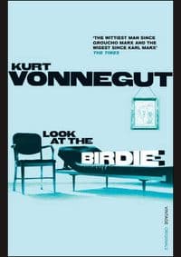 Look at Birdie - Kurt Vonnegut, Vintage Publishing 1