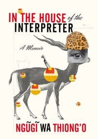 In the House of the Interpreter : A Memoir - Ngugi wa Thiong'o, Vintage Publishing