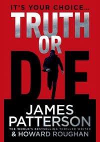 Truth or Die - James Patterson, Random House Books 1