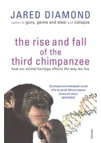 The Rise And Fall Of The Third Chimpanzee - Jared Diamond, Vintage Publishing 1