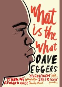 What is The What - Dave Eggers, Penguin Books Ltd 1