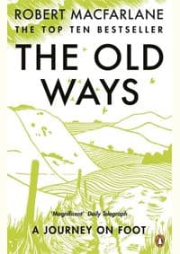 Old Ways - Robert Macfarlane, Penguin Books Ltd 1