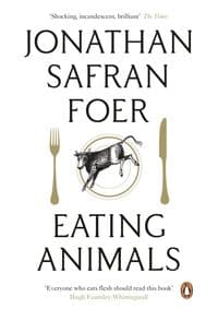 Eating Animals - Jonathan Safran Foer, Penguin Books Ltd 1