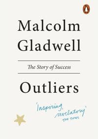 Outliers: The Story of Success - Malcolm Gladwell, Penguin 1
