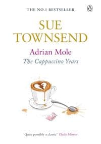 Adrian Mole: Cappuccino Years - Sue Townsend, Penguin Books Ltd 1