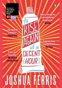 To Rise Again at Decent Hour - Joshua Ferris, Penguin