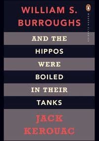And the Hippos Were Boiled in Their Tanks - Jack Kerouac, William S Burroughs, Penguin Books Ltd