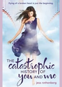 Catastrophic History of You and Me - Jess Rothenberg, Penguin Random House Children's UK