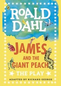 James and the Giant Peach: The Play - Roald Dahl, Puffin 1
