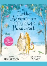 The Further Adventures of the Owl and the Pussy-cat - Julia Donaldson, Puffin 1