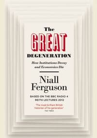 Great Degeneration - Niall Ferguson, Penguin Books Ltd
