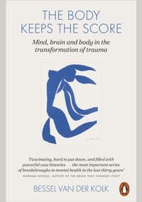 The Body Keeps the Score - Bessel van der Kolk, Penguin Books Ltd 1