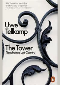 The Tower : Tales from a Lost Country - Uwe Tellkamp, Penguin