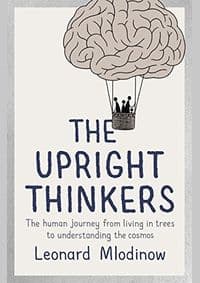 Upright Thinkers - Leonard Mlodinow, Allen Lane 1