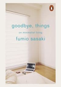 Goodbye, Things : On Minimalist Living - Fumio Sasaki, Penguin 1