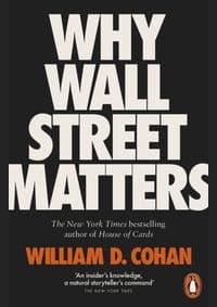 Why Wall Street Matters - William D. Cohan, Penguin 1