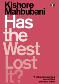 Has the West Lost It? - Kishore Mahbubani, Penguin Books