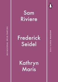 Penguin Modern Poets 5 - Sam Riviere, Frederick Seidel, Kathryn Maris, Penguin 1