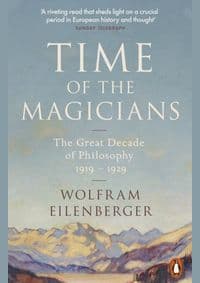 Time of the Magicians - Wolfram Eilenberger, Penguin Books Ltd 1