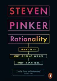 Rationality : What It Is, Why It Seems Scarce, Why It Matters - Pinker Steven 1