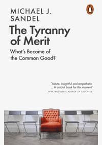 The Tyranny of Merit - Michael J. Sandel, Penguin Books Ltd 1