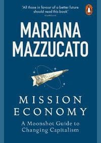Mission Economy - Mariana Mazzucato, Penguin Books