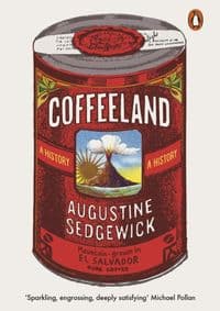Coffeeland - Augustine Sedgewick, Penguin Books Ltd 1